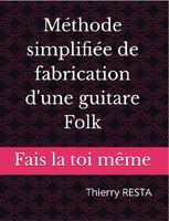 LIVRES DE LUTHERIE SIMPLIFIEE POUR GUITARE ACOUSTIQUE - 39 €